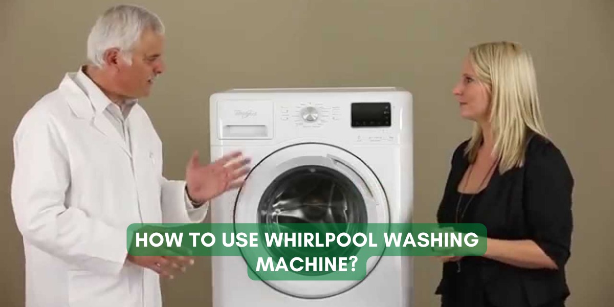 How to use whirlpool washing machine?