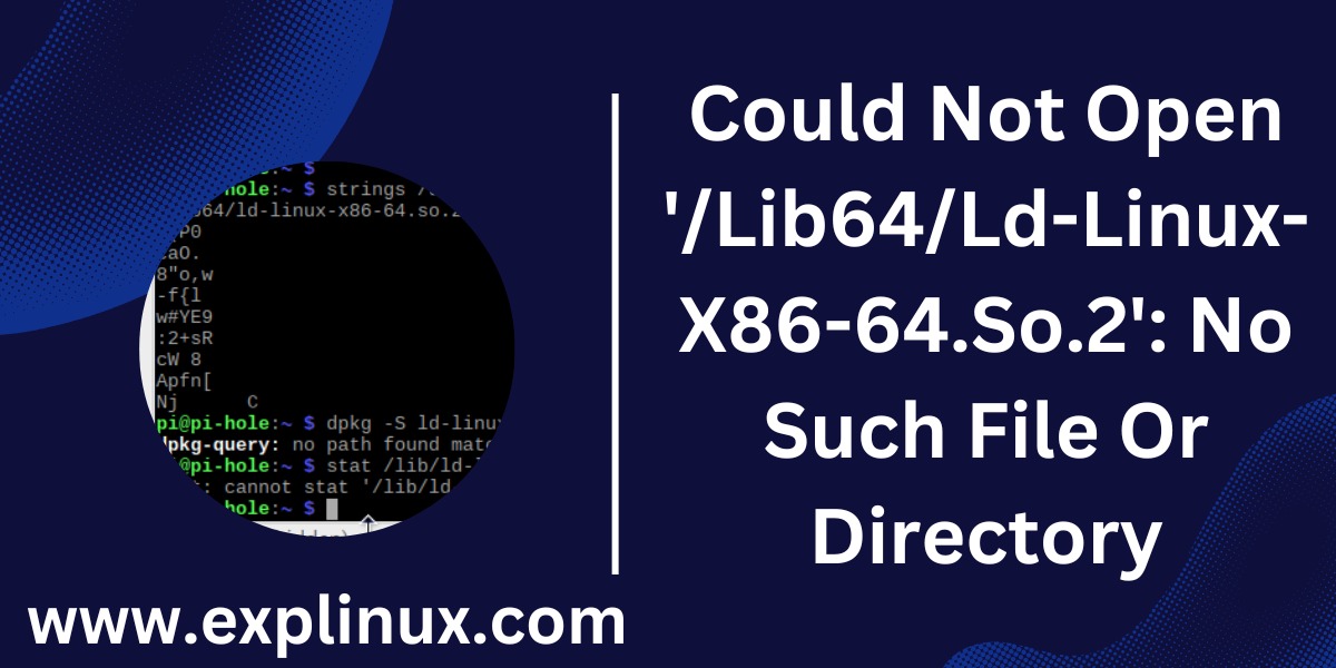 Could Not Open '_Lib64_Ld-Linux-X86-64.So.2'_ No Such File Or Directory